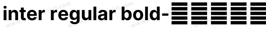 inter regular bold字体转换